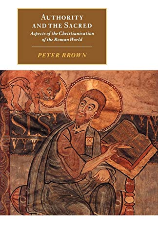 Authority and the Sacred: Aspects of the Christianisation of the Roman World (Canto Original) von Cambridge University Press